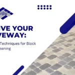 Revive Your Driveway: Effective Techniques for Block Paving Cleaning