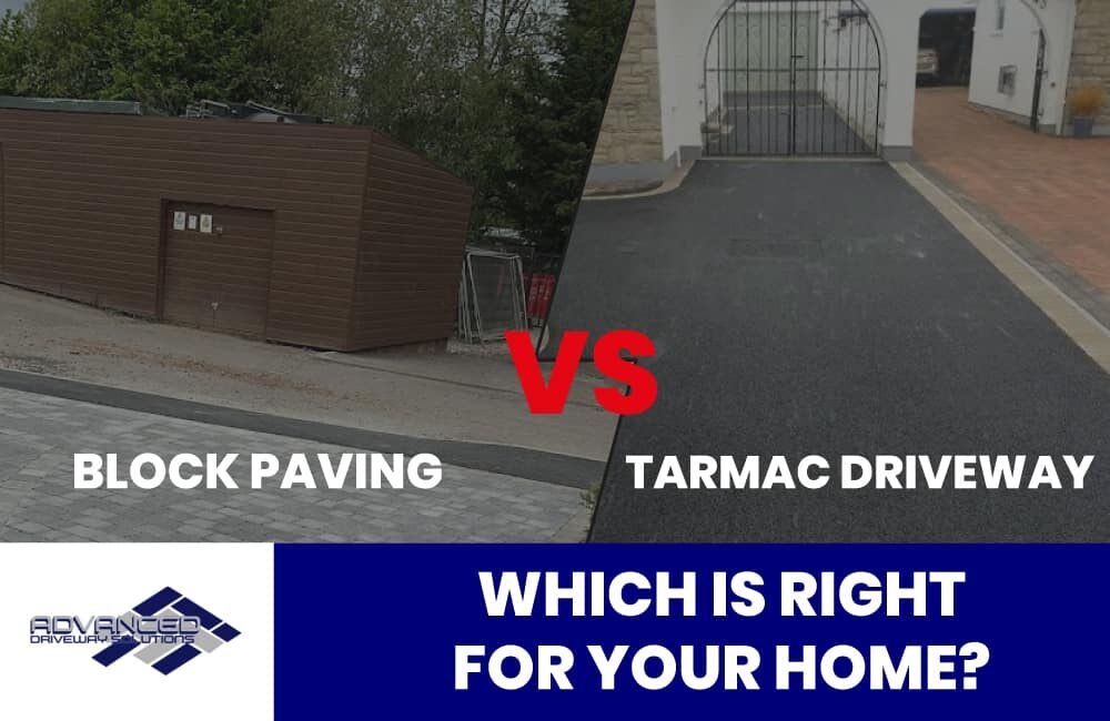 Tarmac Driveway vs. Block Paving: Which is Right for Your Home?
