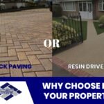 Why Choose a Block Paving or Resin Driveway for Your Property?